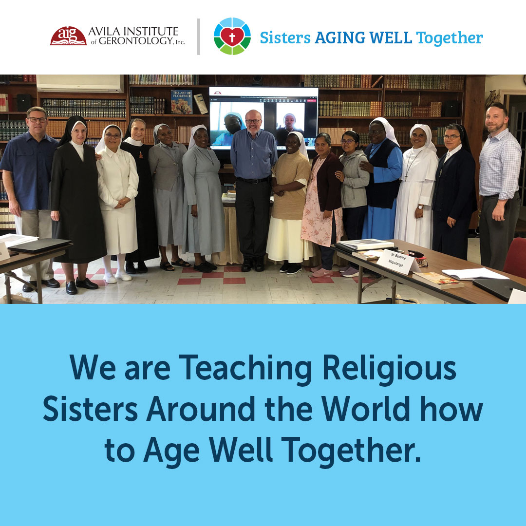 Sisters Aging Well Together International Educational Program taught by the Avila Institute of Gerontology